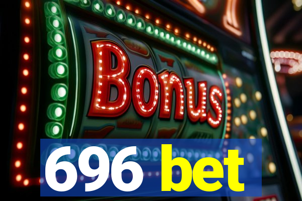 696 bet